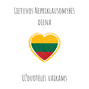 Lietuvos Nepriklausomybės diena – užduotėlių rinkinys 2-6m vaikams